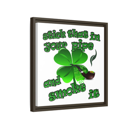 stick that in your pipe and smoke it - framed canvas art (white)