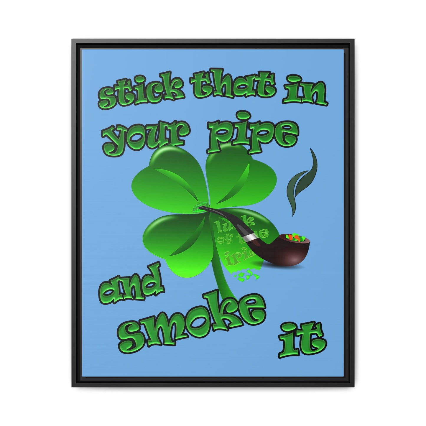 stick that in your pipe and smoke it - framed canvas art (light blue)