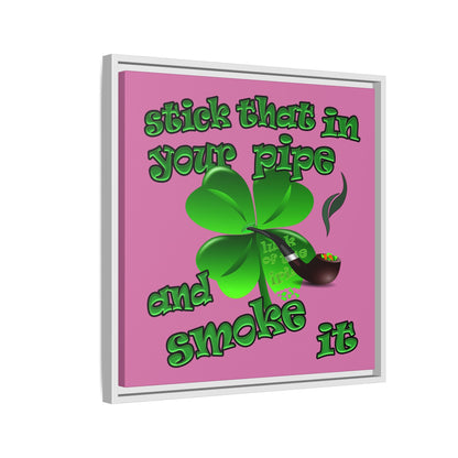 stick that in your pipe and smoke it - framed canvas art (light pink)