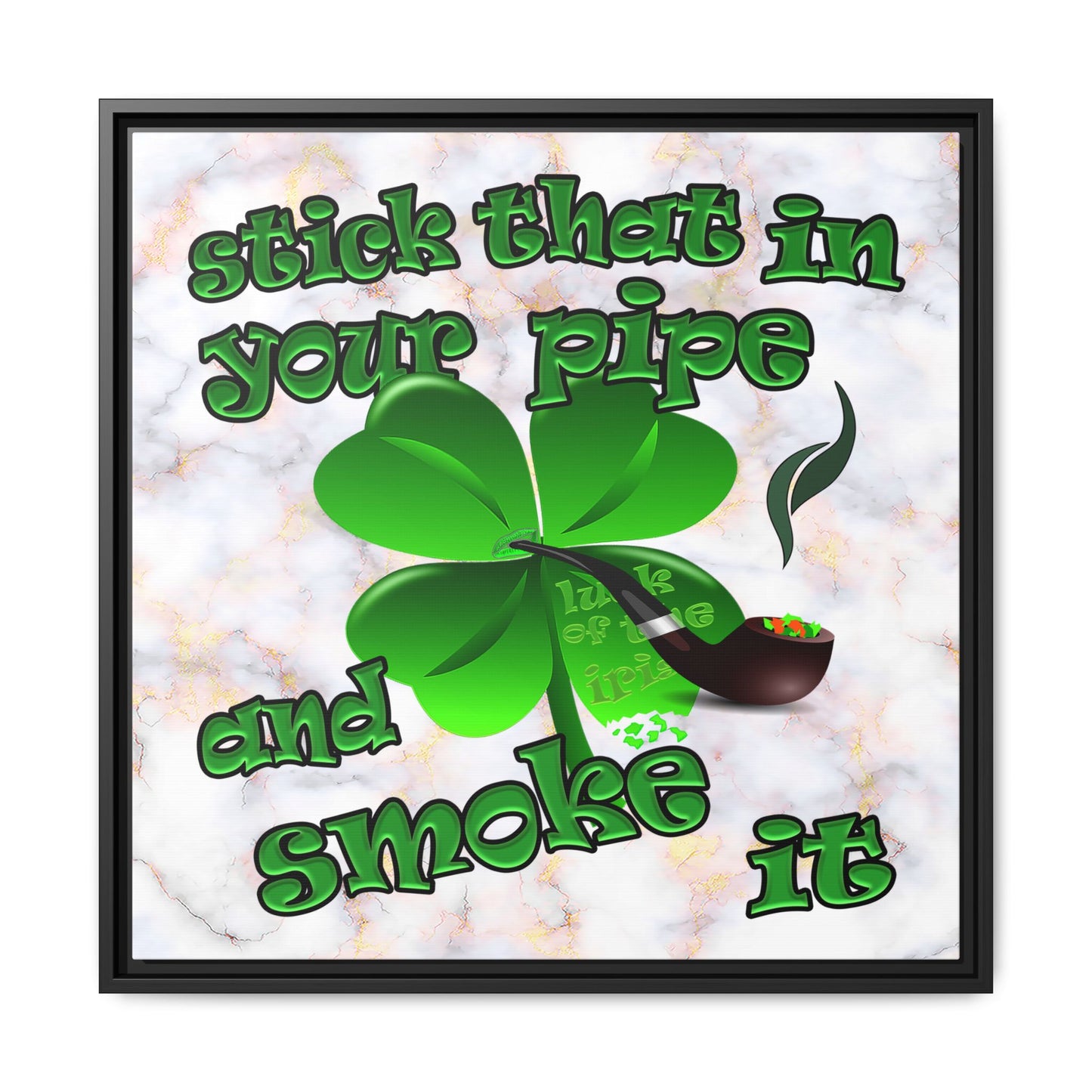 stick that in your pipe and smoke it - framed canvas art (white marble)
