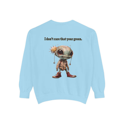 I don't care that your grey - Unisex Garment-Dyed Sweatshirt