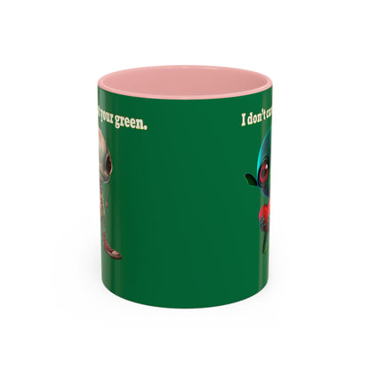 I don't care that your grey - Accent Mug (dark green)