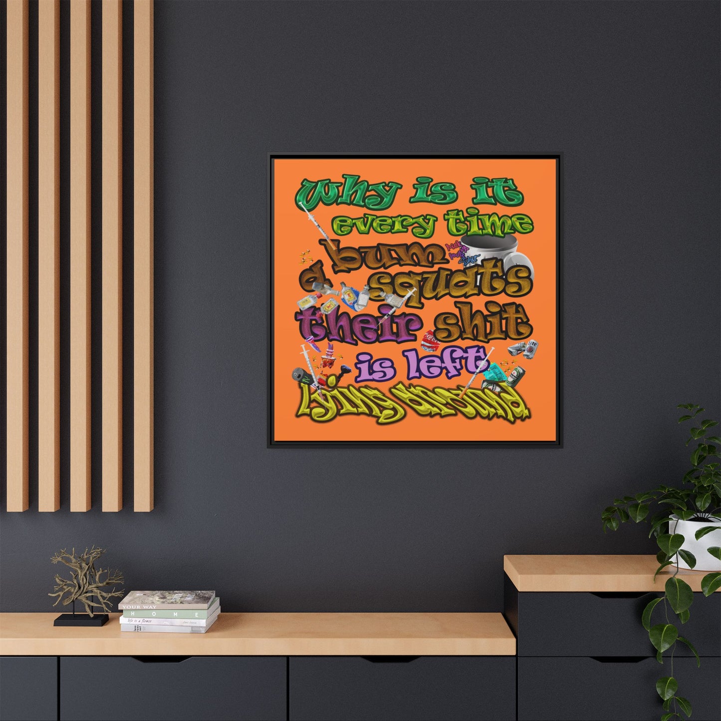 the bum's shit - framed canvas art (crusta)