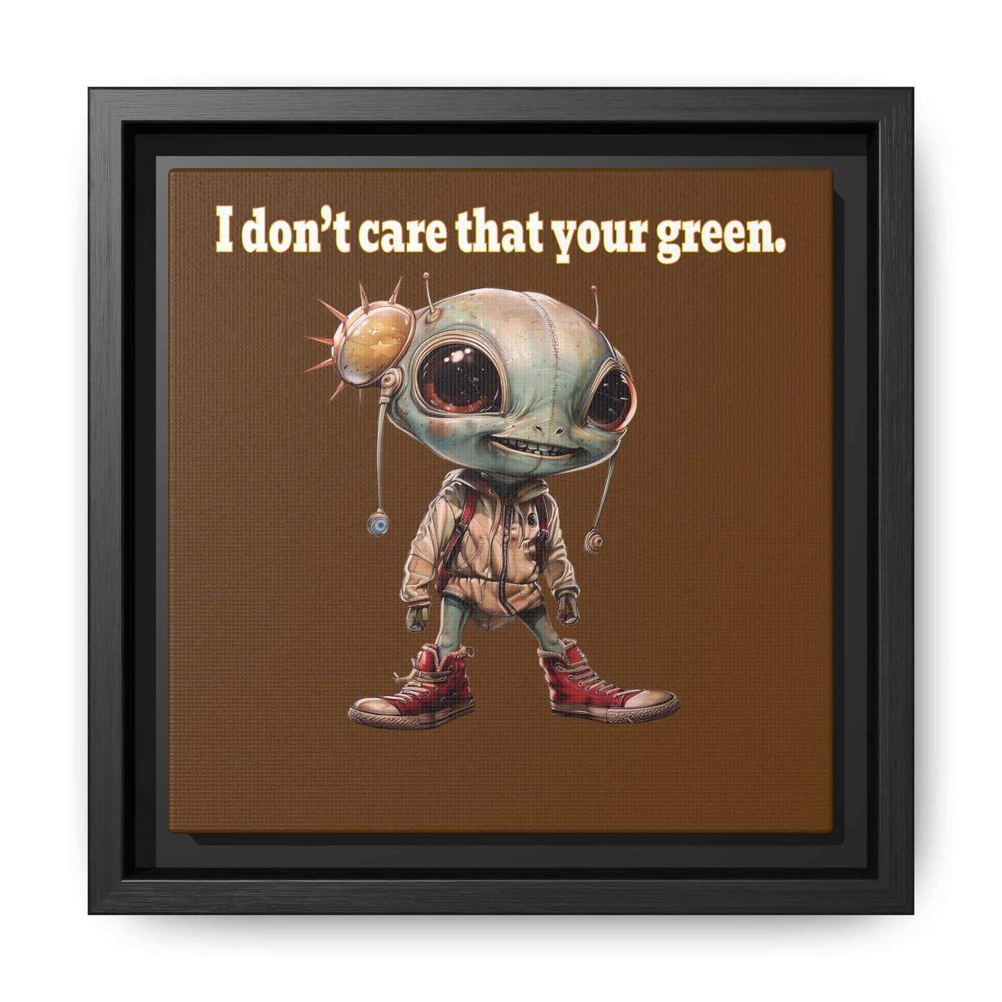 I don't care that your green - framed canvas art (brown)