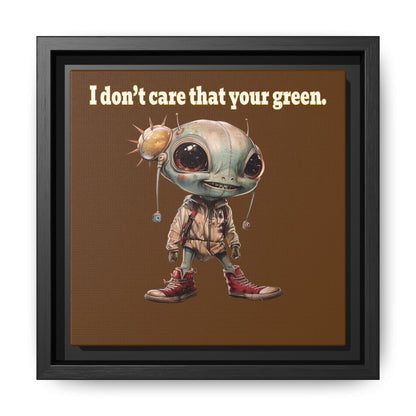 I don't care that your green - framed canvas art (brown)
