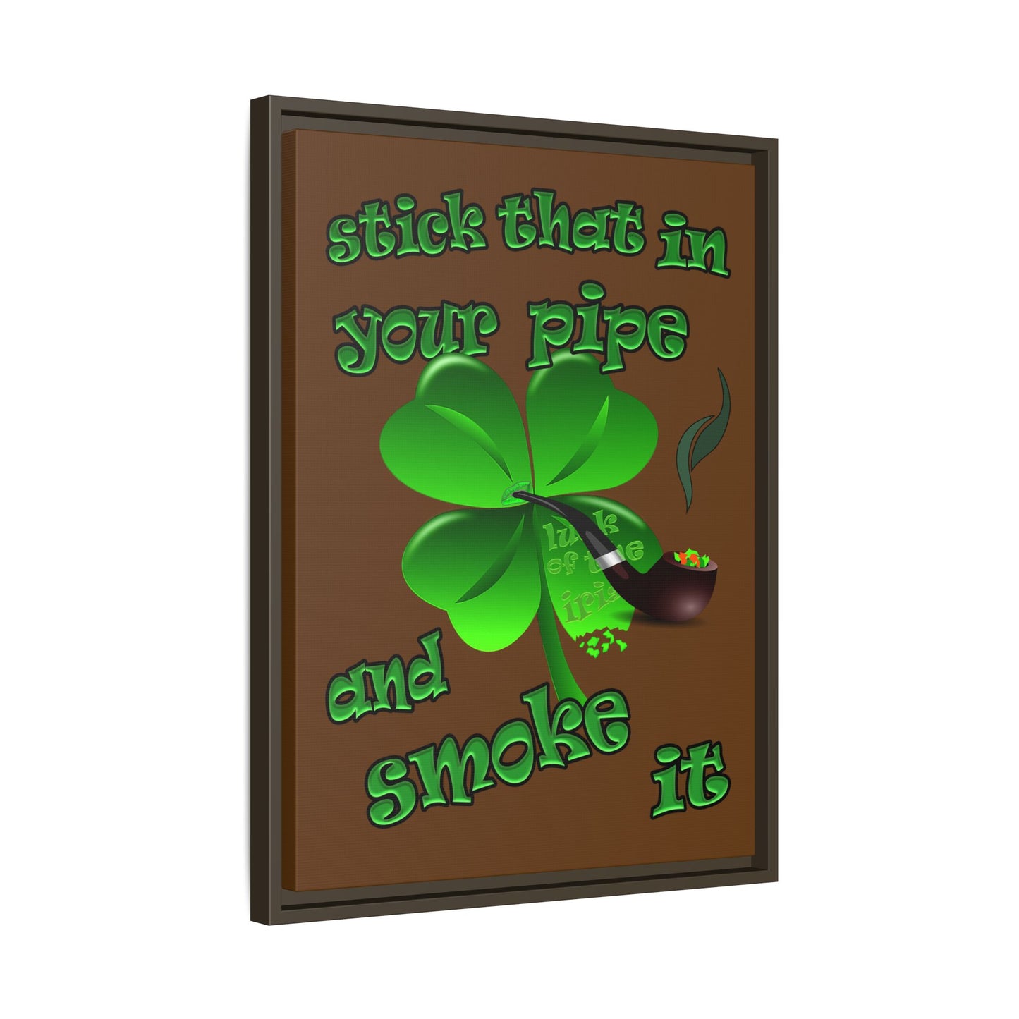 stick that in your pipe and smoke it - framed canvas art (brown)