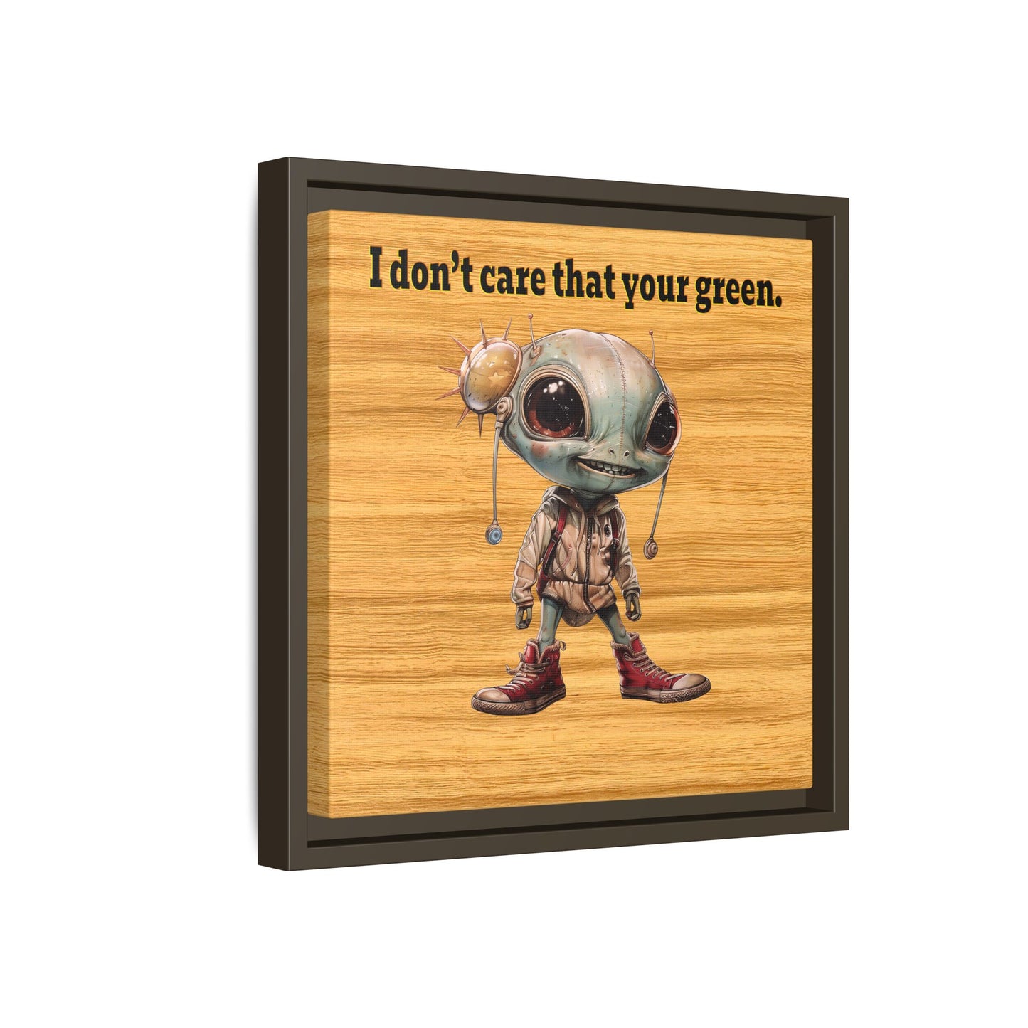 I don't care that your green - framed canvas art (butterscotch wood finish)