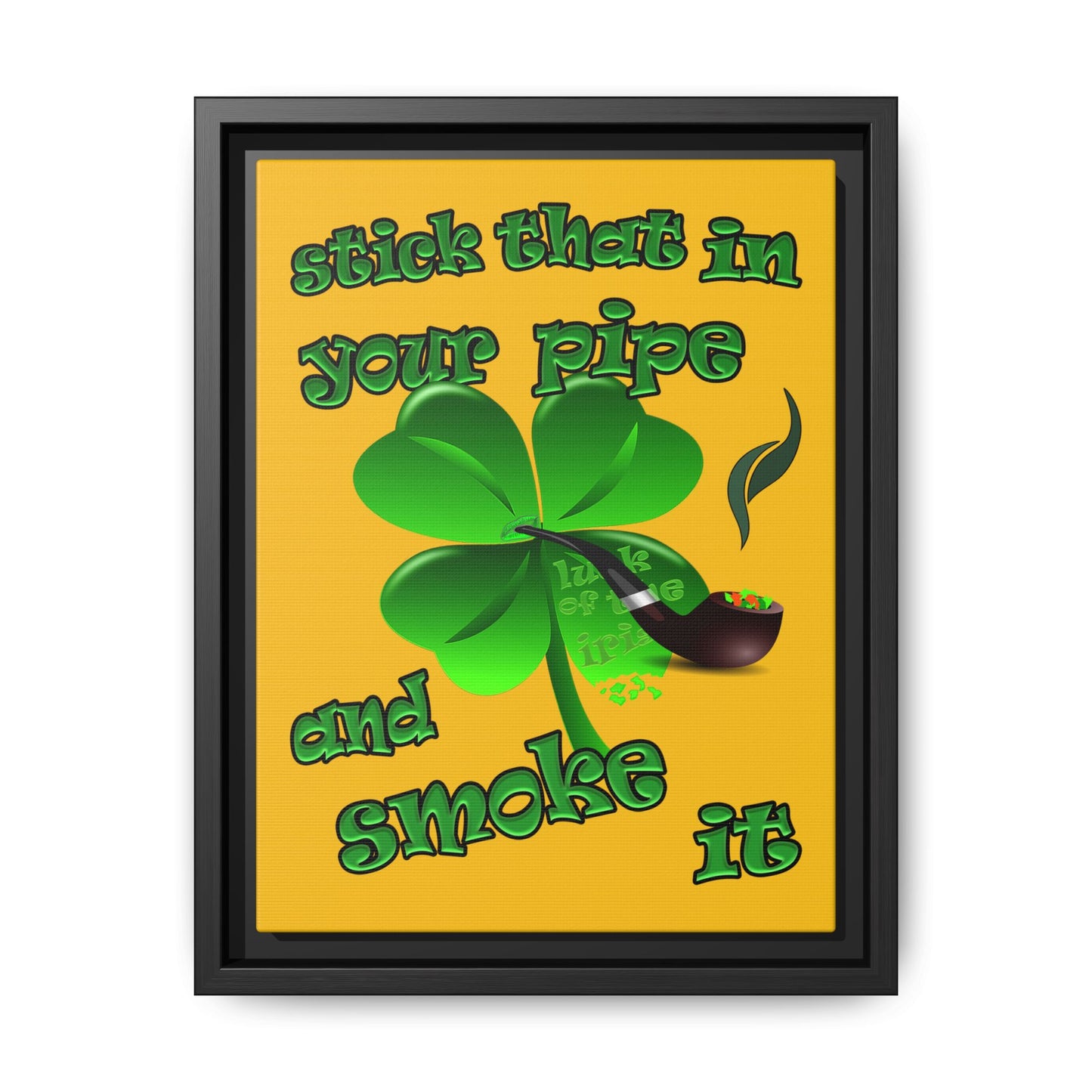 stick that in your pipe and smoke it - framed canvas art (yellow)
