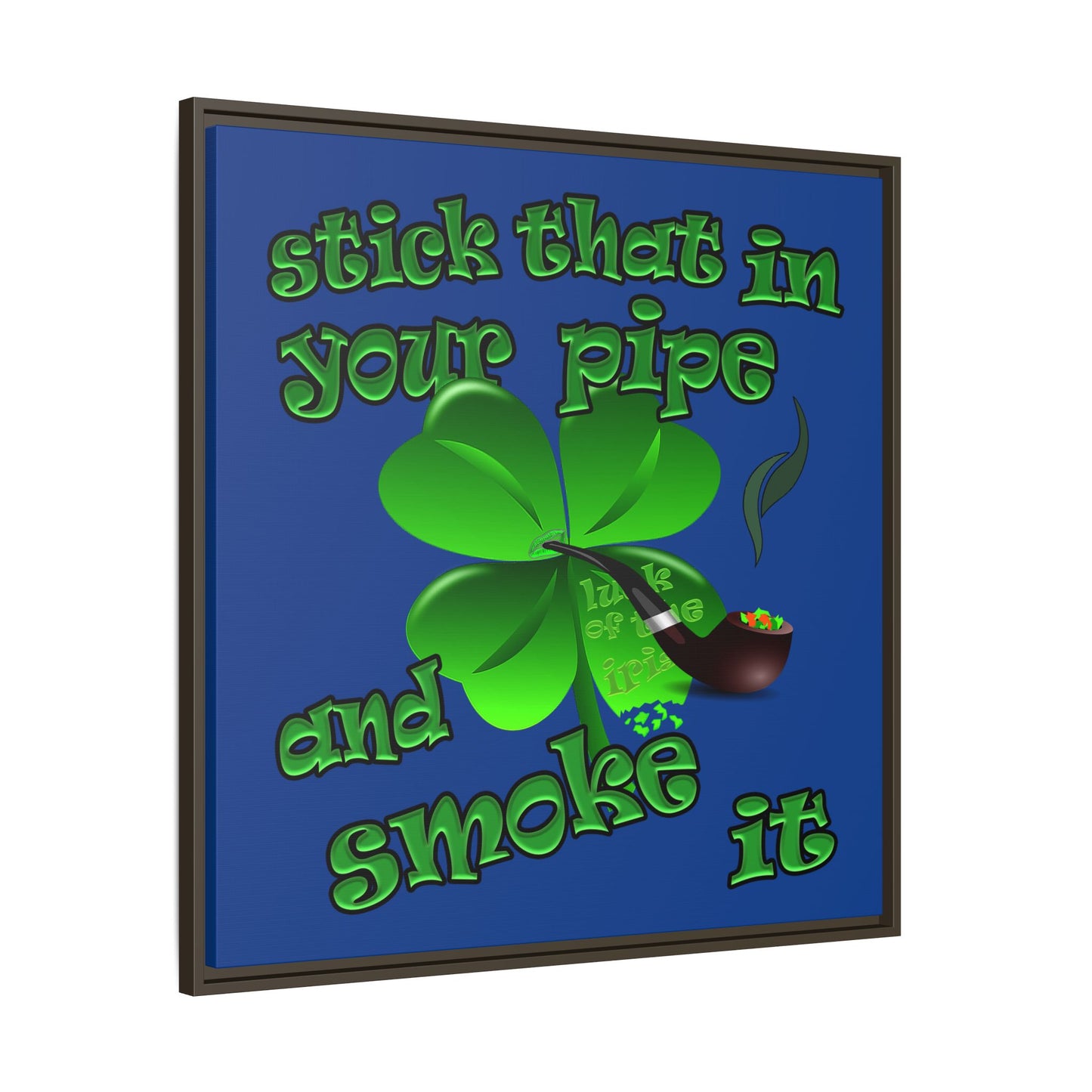 stick that in your pipe and smoke it - framed canvas art (dark blue)