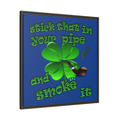 stick that in your pipe and smoke it - framed canvas art (dark blue)