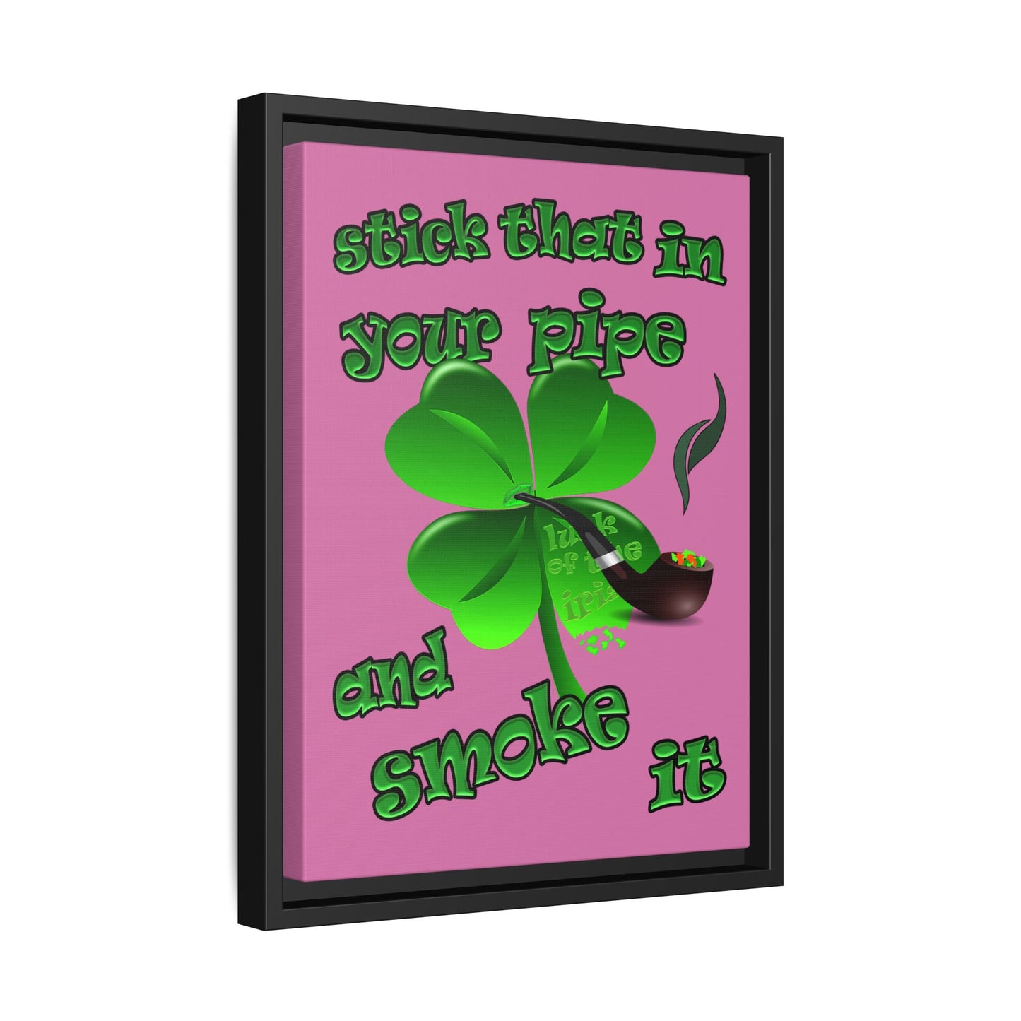 stick that in your pipe and smoke it - framed canvas art (light pink)