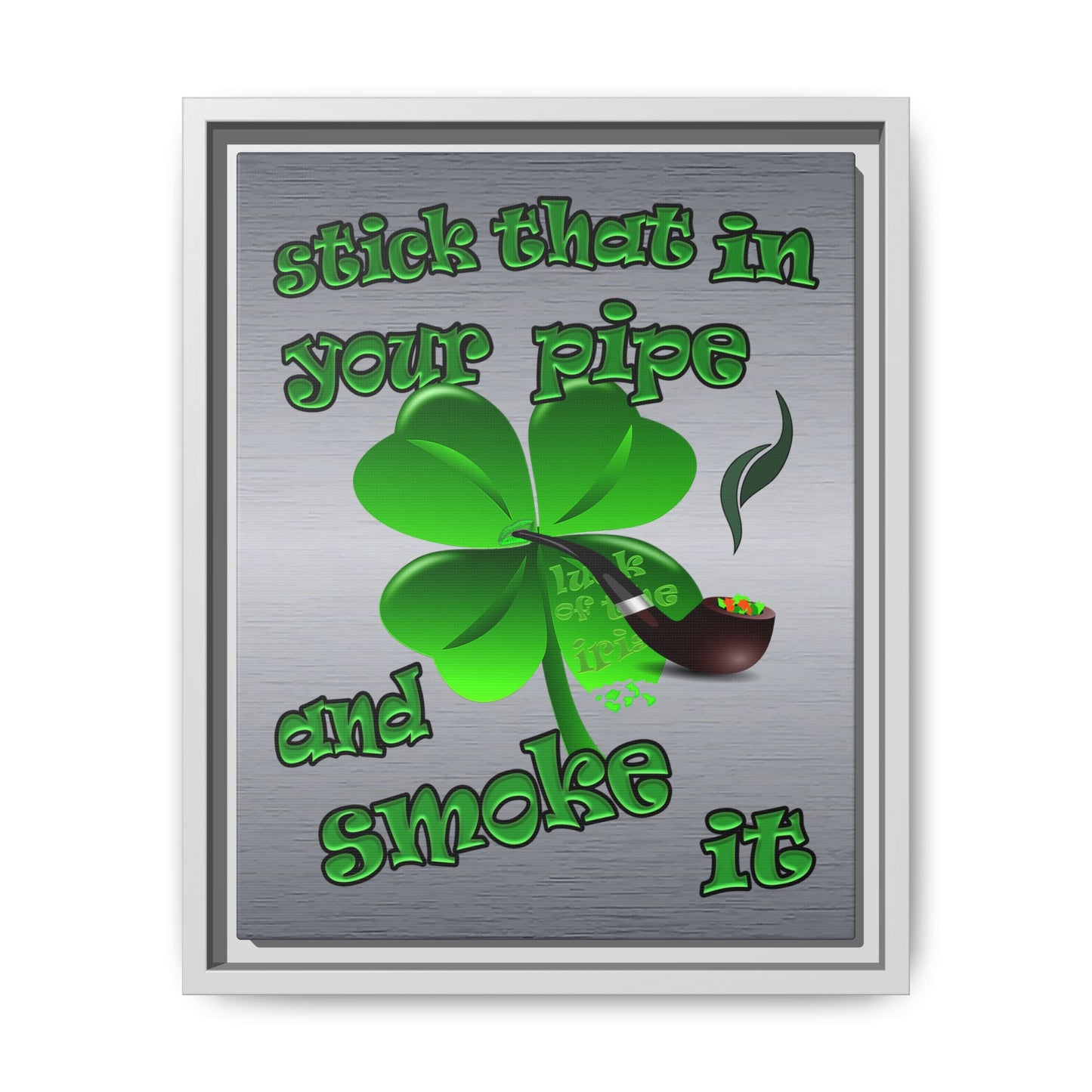 stick that in your pipe and smoke it - framed canvas art (brushed nickel)