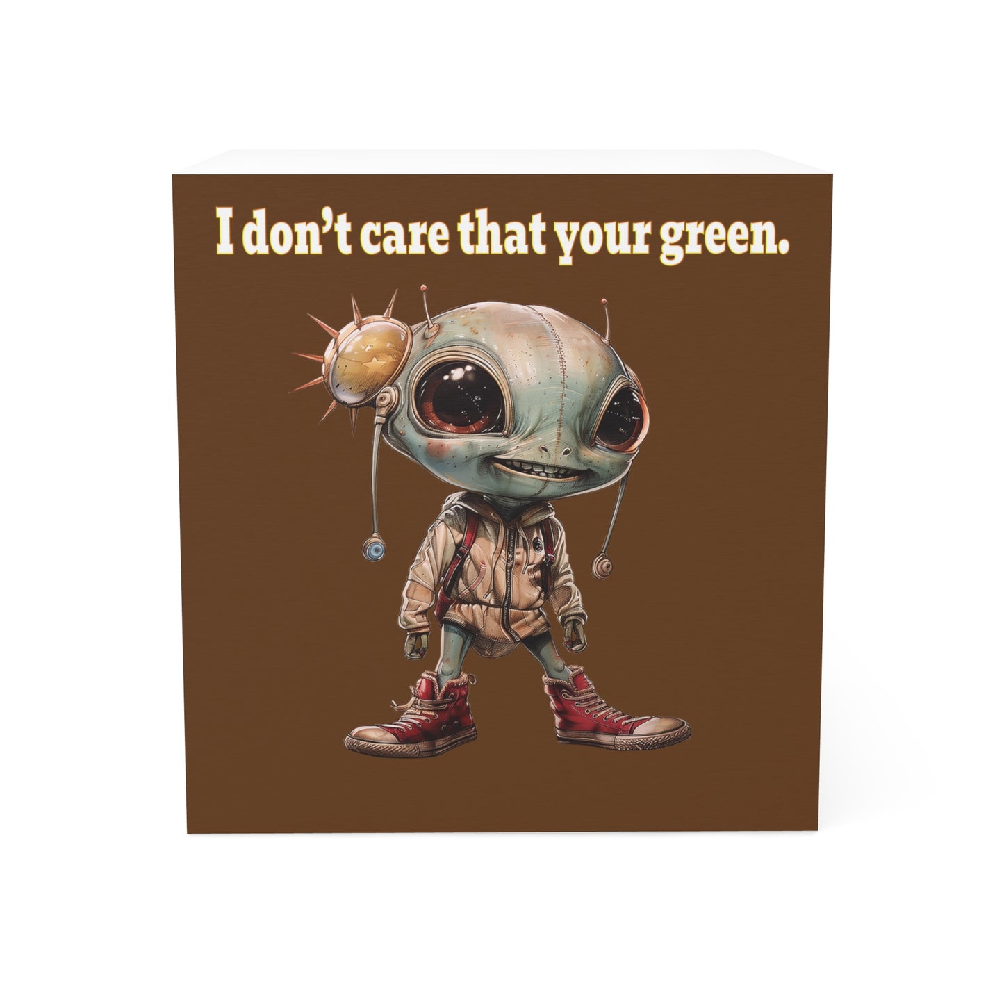 I don't care that your green - note cube (brown)