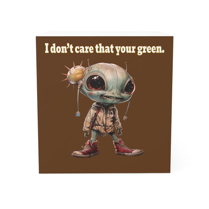 I don't care that your green - note cube (brown)