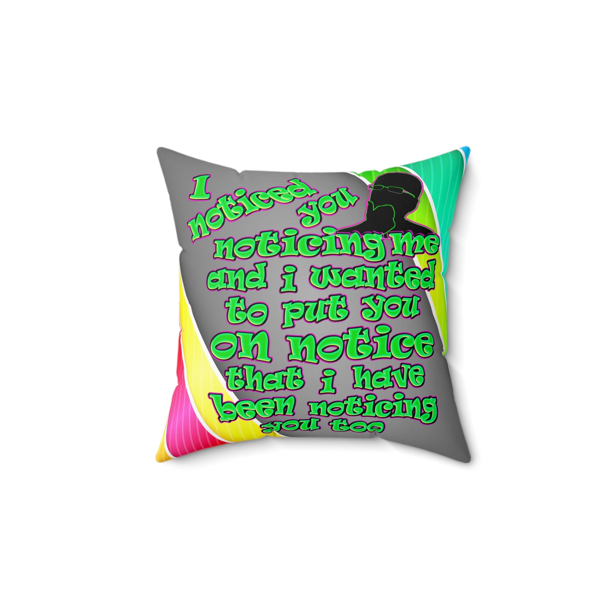 noticed you noticing - Spun Polyester Square Pillow - (rainbow split)