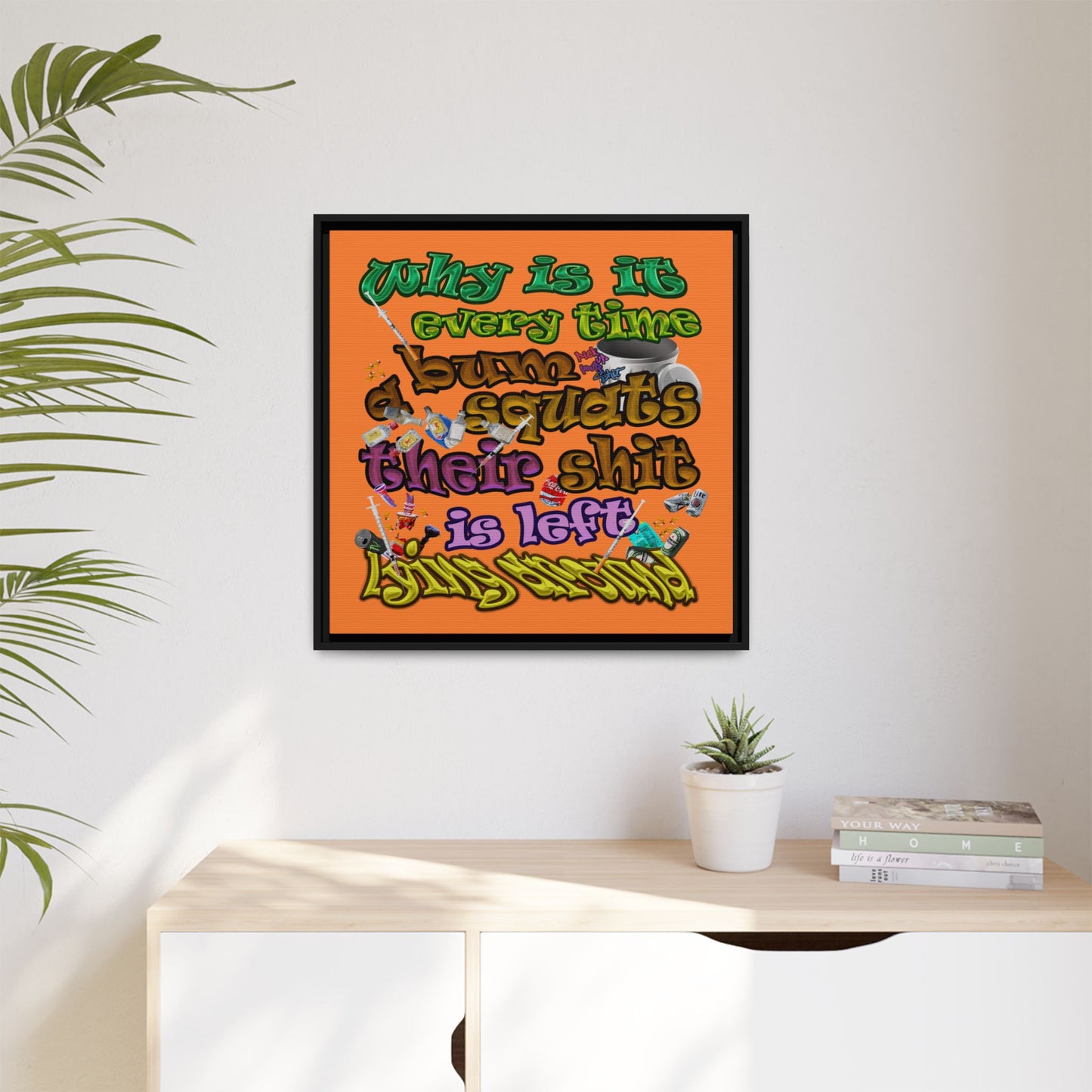 the bum's shit - framed canvas art (crusta)