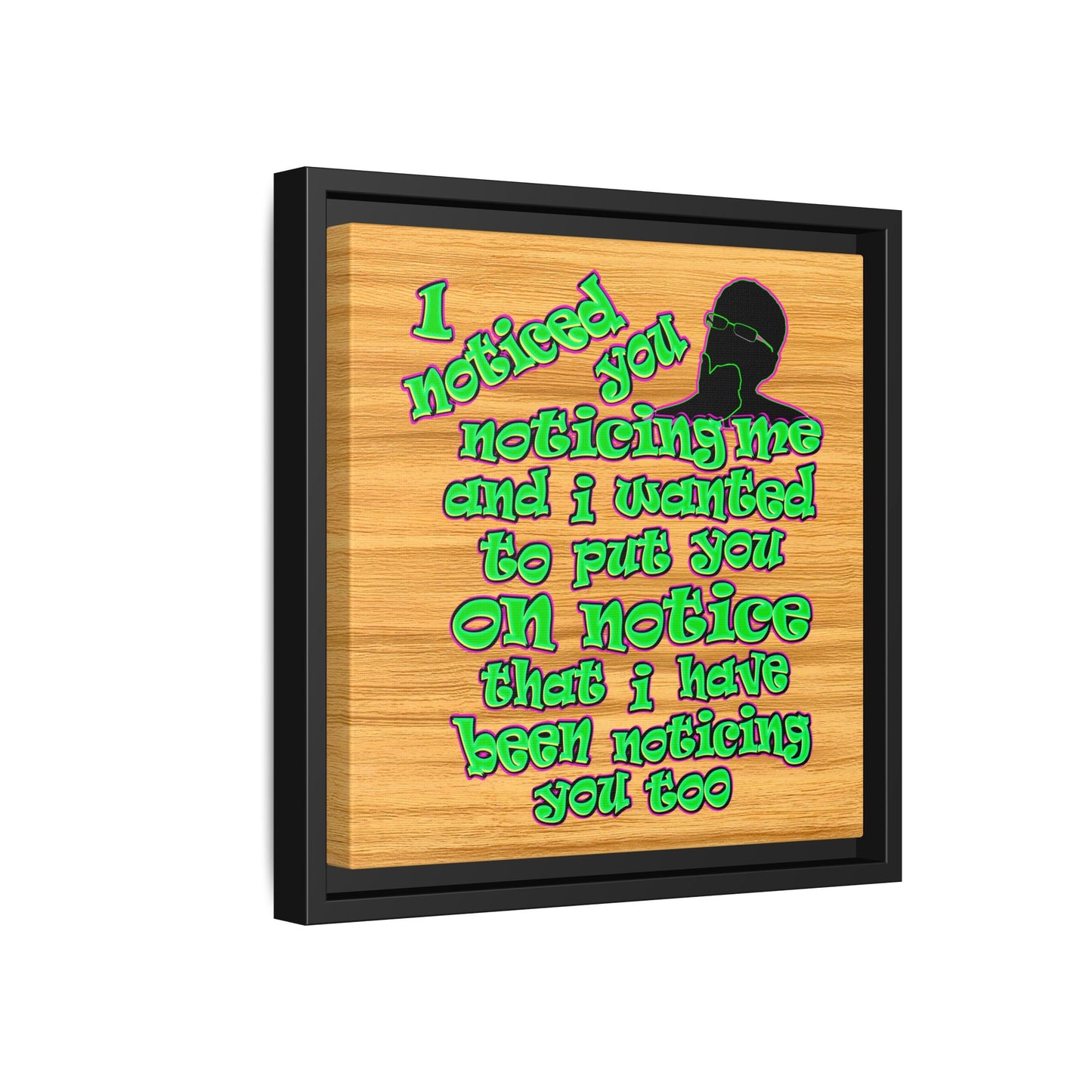 noticed you noticing - framed canvas art (butterscotch wood finish)