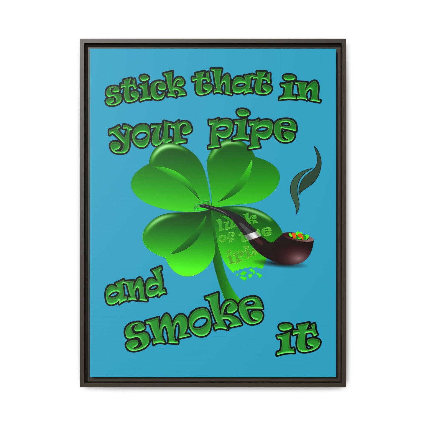 stick that in your pipe and smoke it - framed canvas art (turquoise)