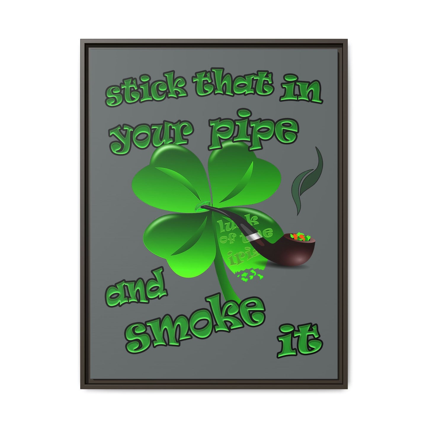 stick that in your pipe and smoke it - framed canvas art (dark grey)
