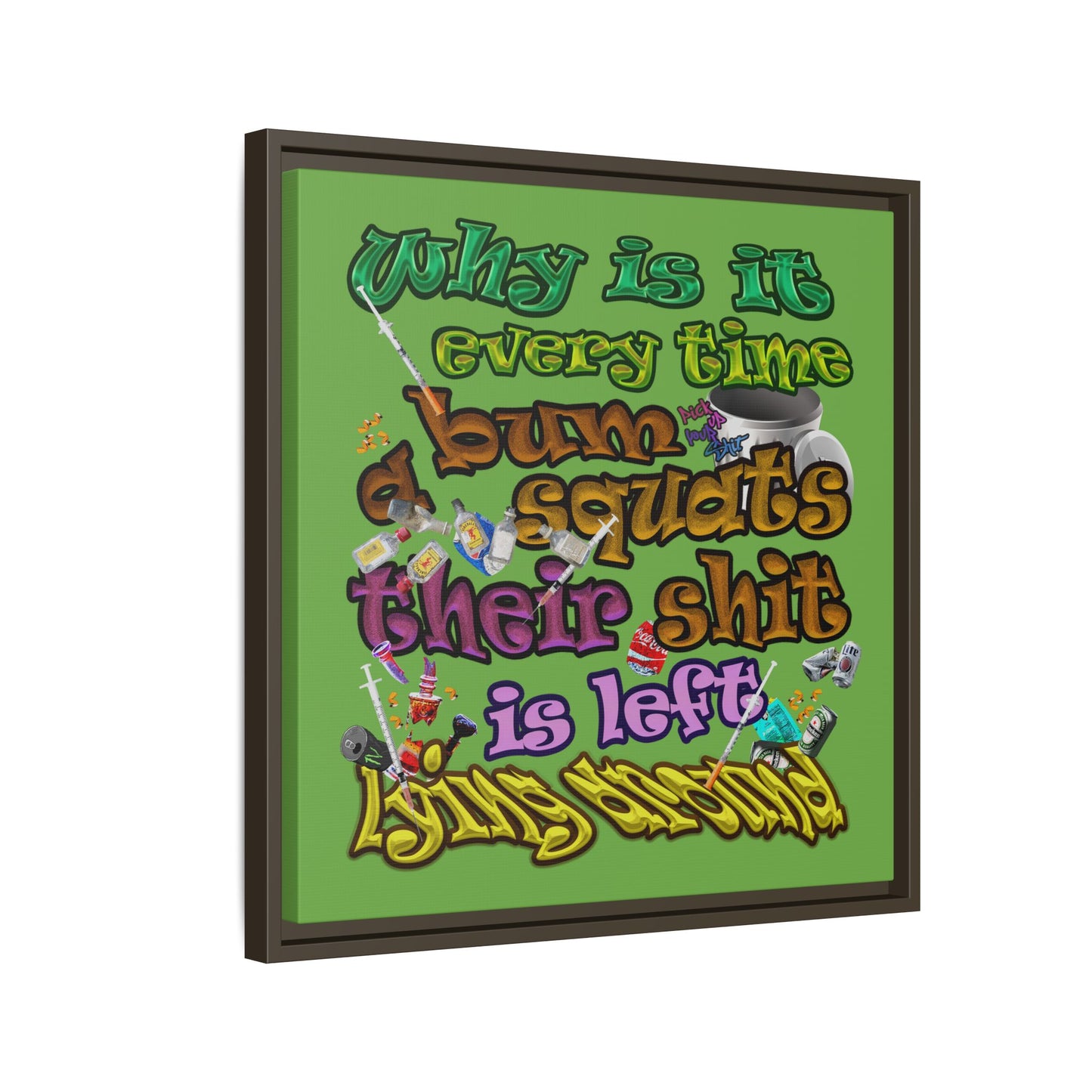 the bum's shit - framed canvas art (green)