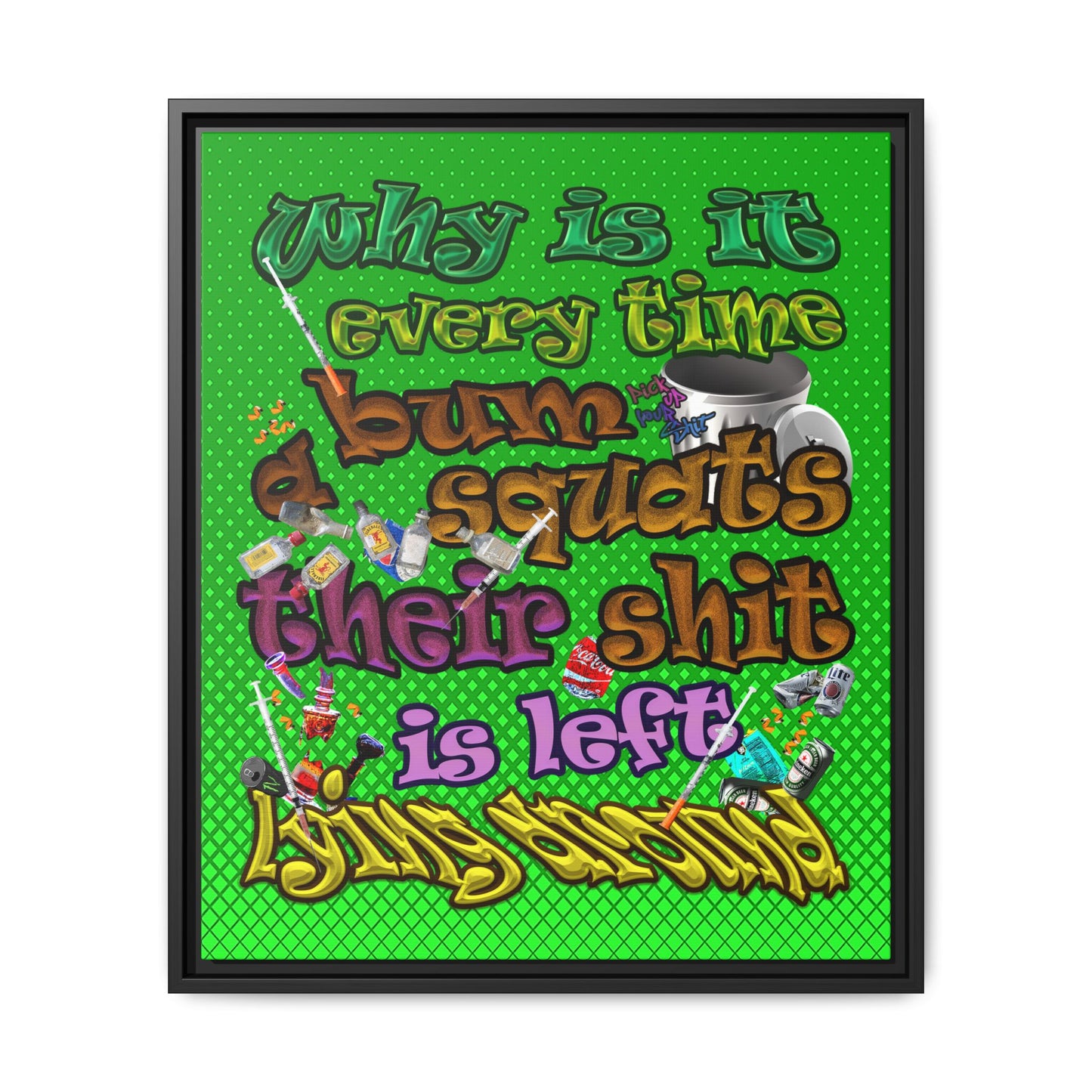 the bum's shit - framed canvas art (logo green)
