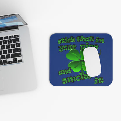 stick that in your pipe and smoke it - Mouse Pad (Rectangle) (dark blue)