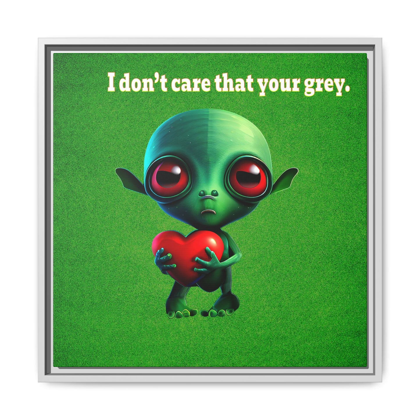 I don't care that your grey - framed canvas art (green turf)