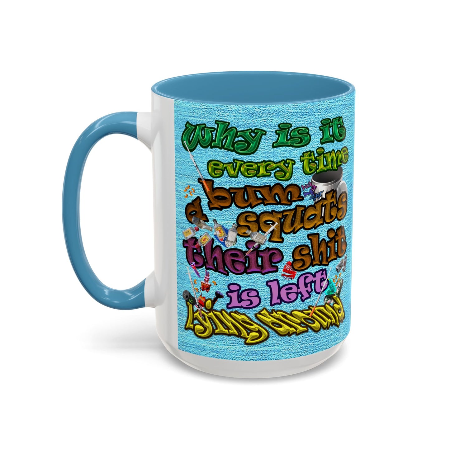 the bum's shit - Accent Mug (faded blue)