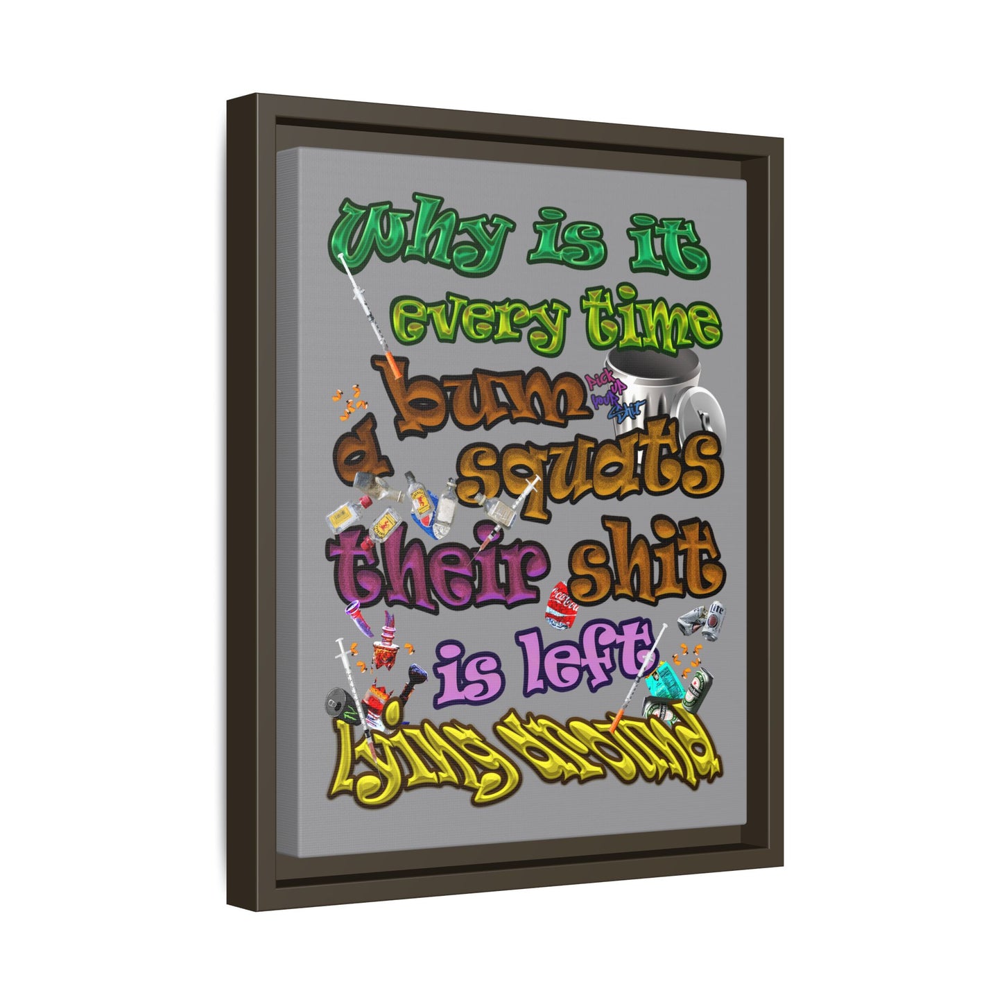 the bum's shit - framed canvas art (grey)