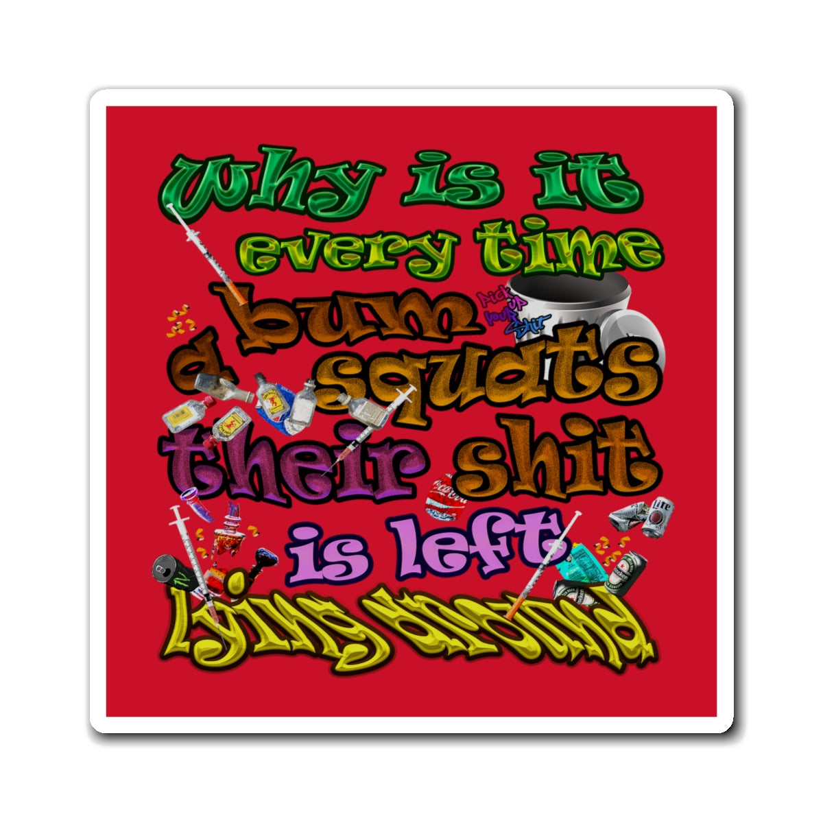 the bum's shit - Magnets - (dark red)