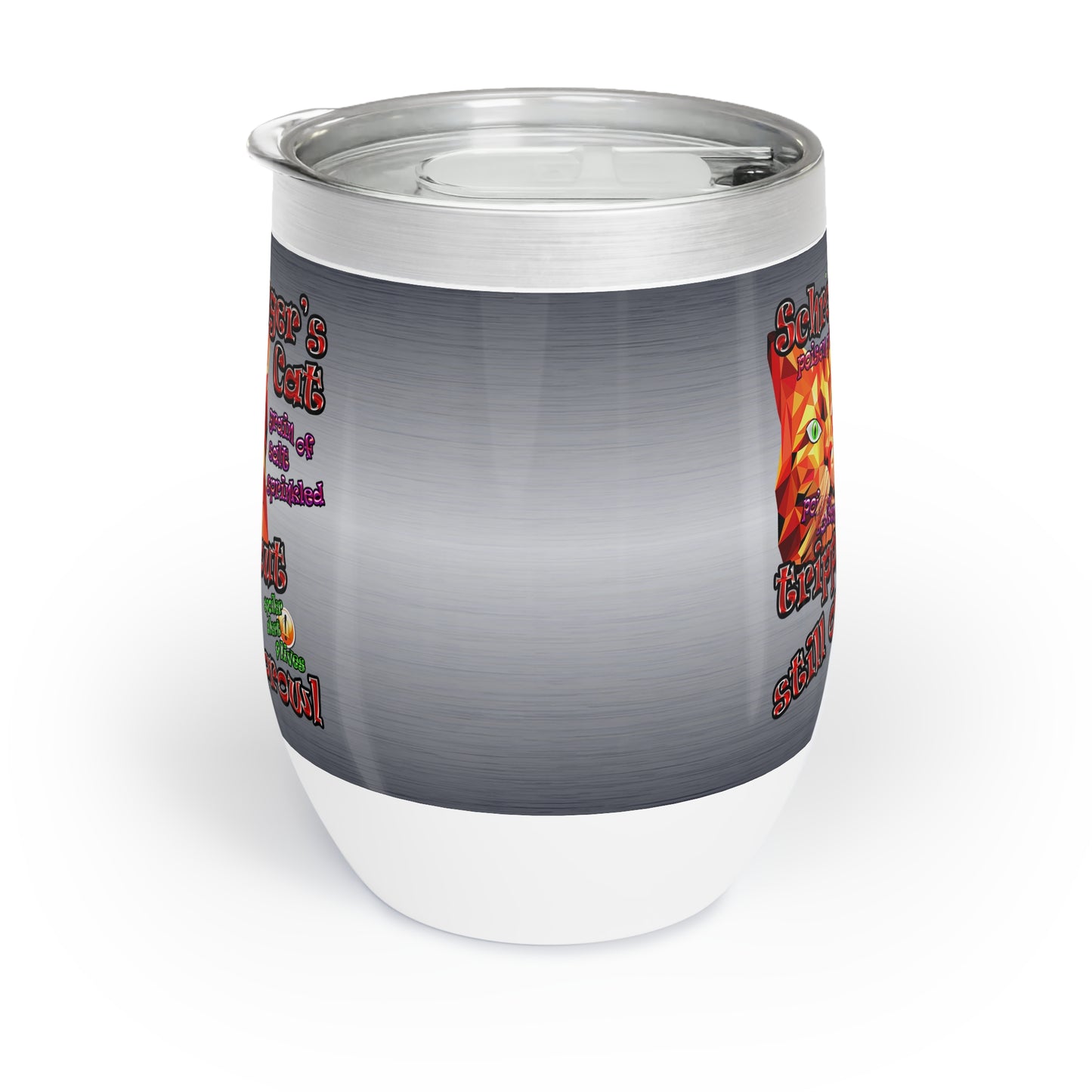 schrodinger's cat - Chill Wine Tumbler (brushed nickel)