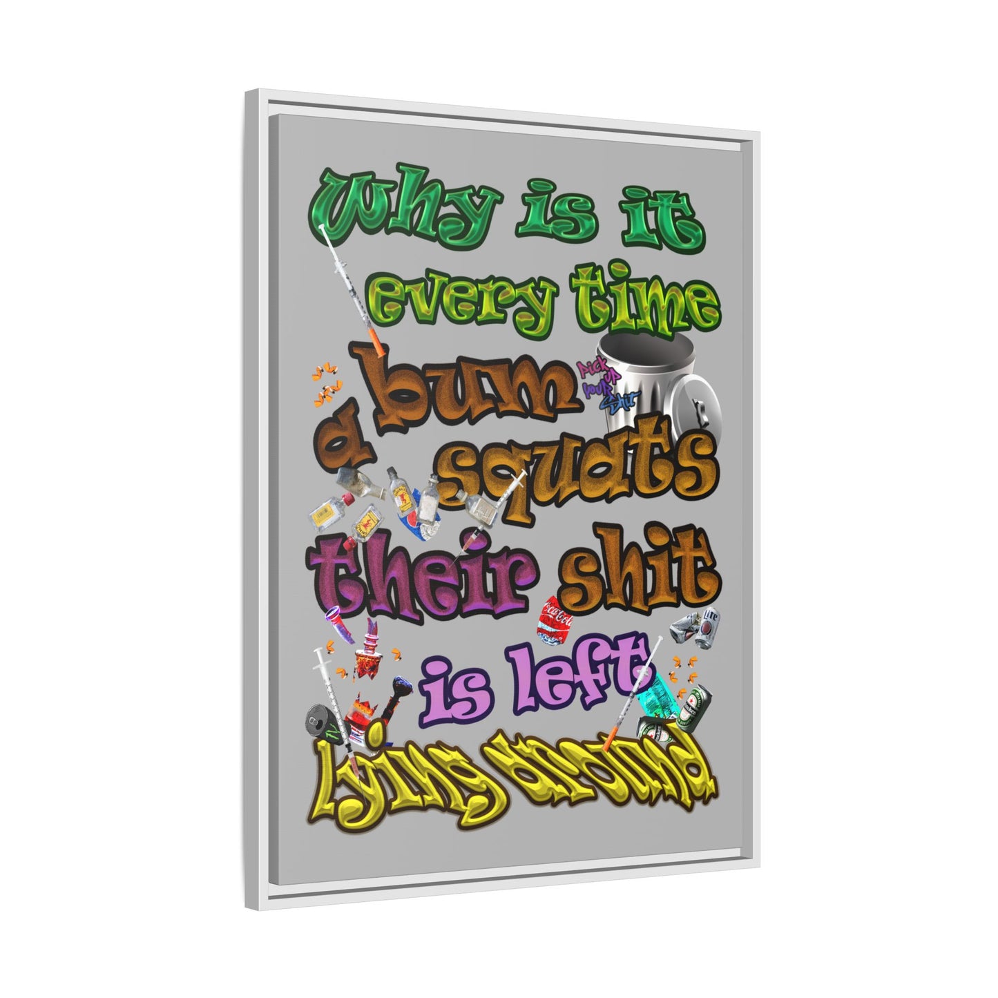 the bum's shit - framed canvas art (light grey)