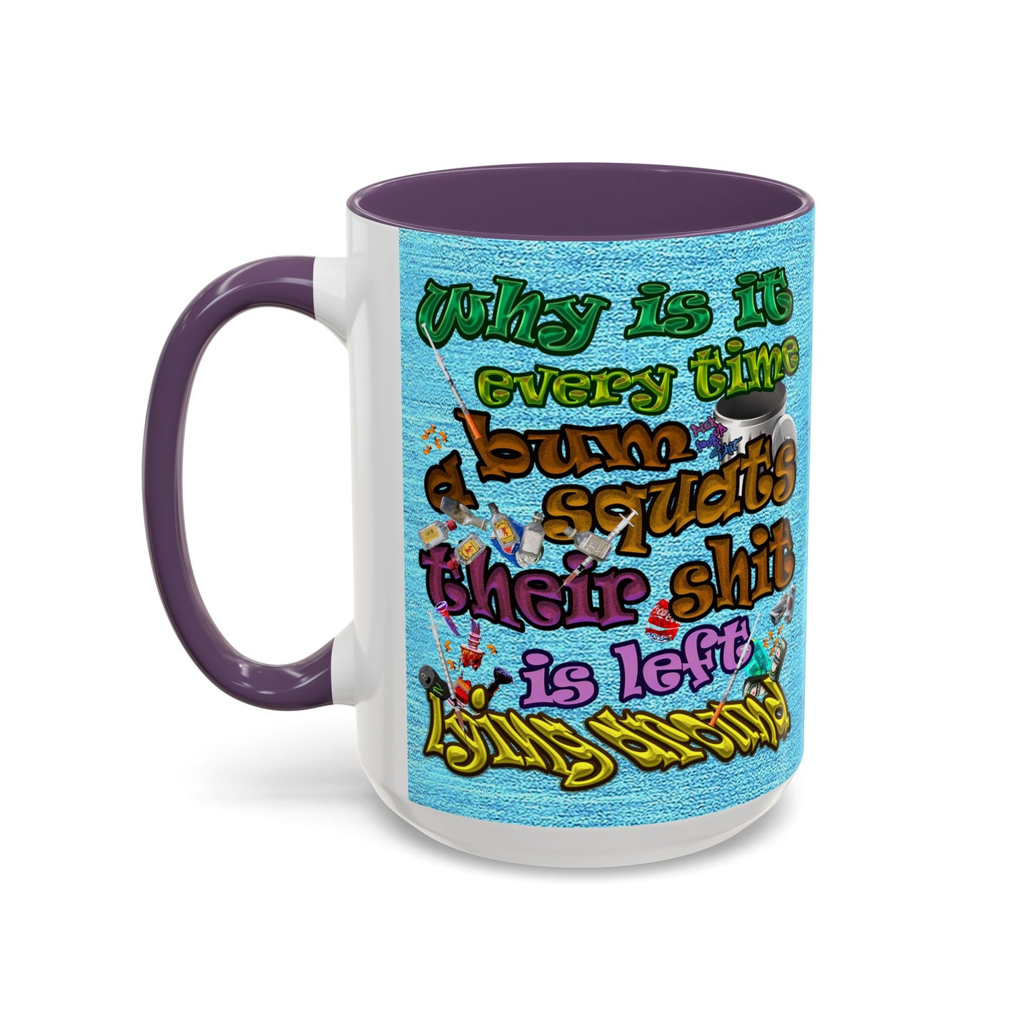 the bum's shit - Accent Mug (faded blue)