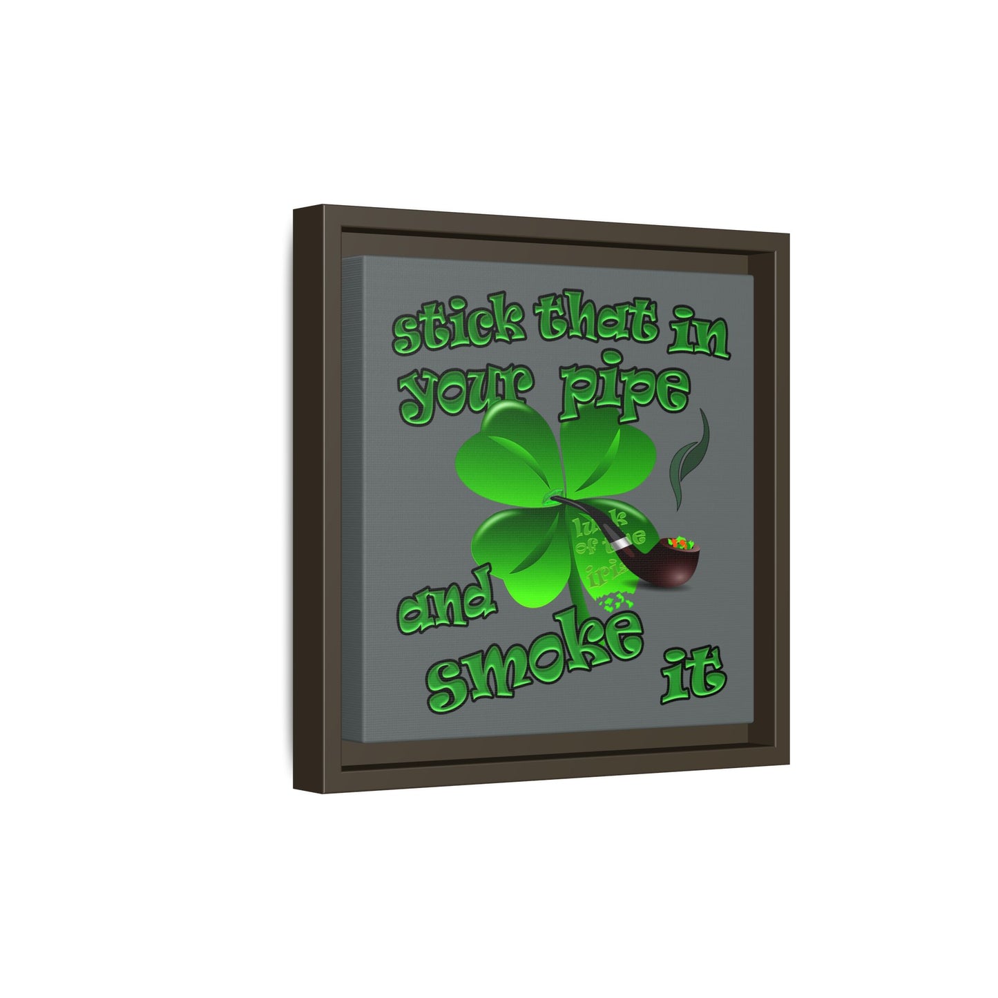 stick that in your pipe and smoke it - framed canvas art (dark grey)