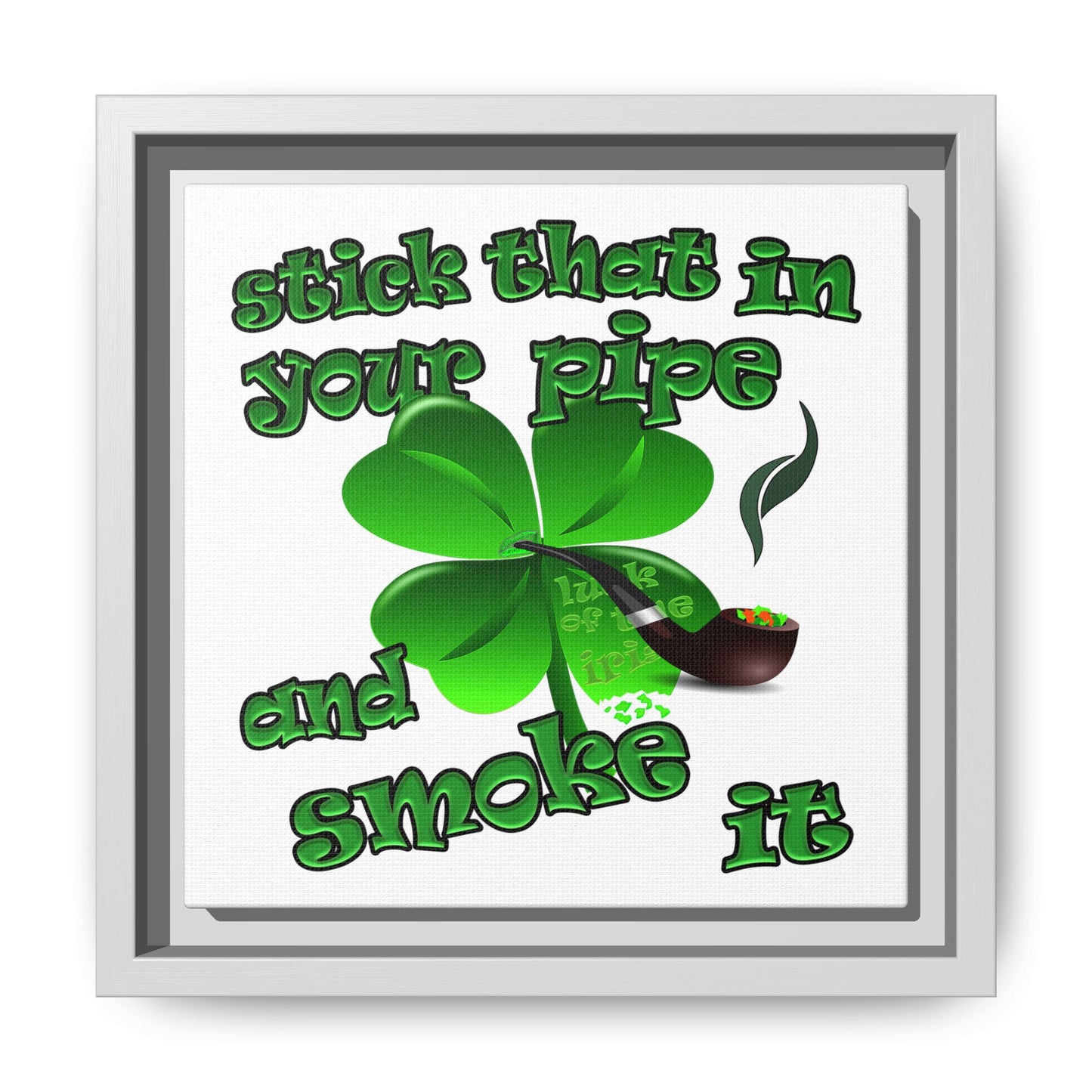 stick that in your pipe and smoke it - framed canvas art (white)