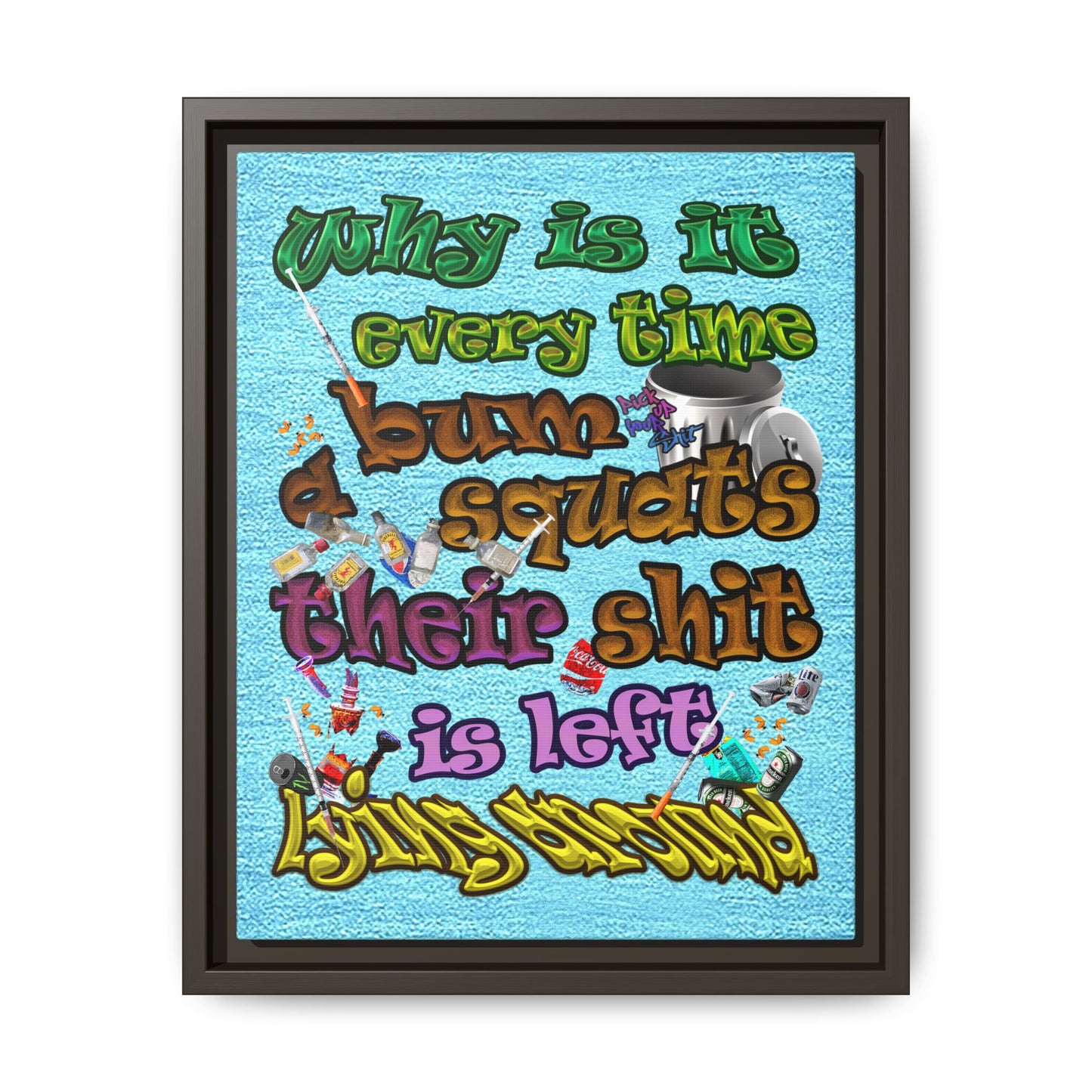the bum's shit - framed canvas art (faded blue)