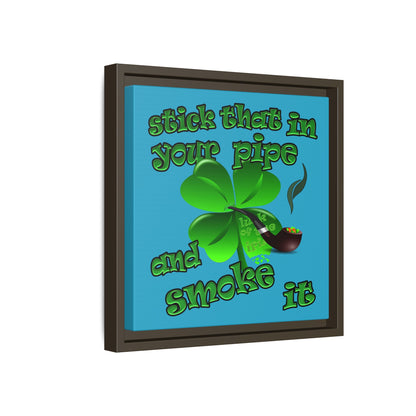 stick that in your pipe and smoke it - framed canvas art (turquoise)
