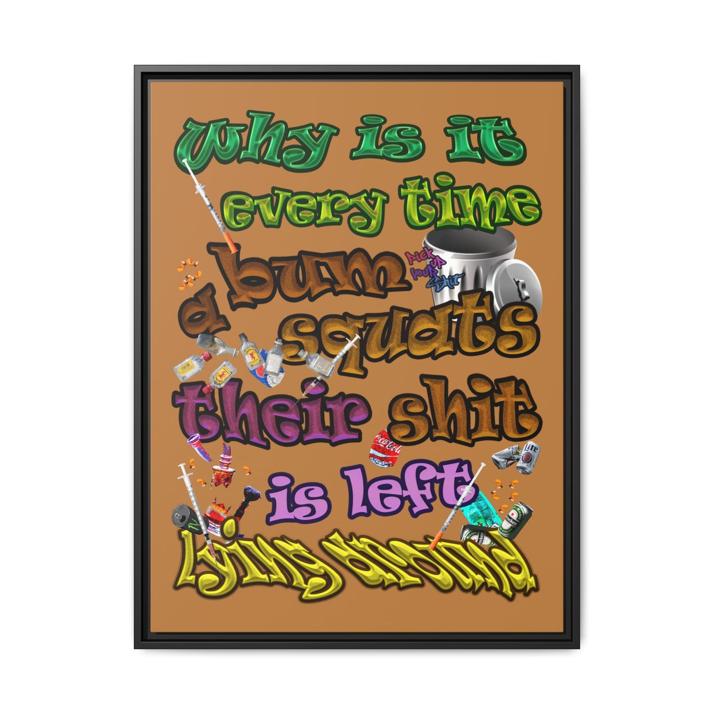 the bum's shit - framed canvas art (light brown)