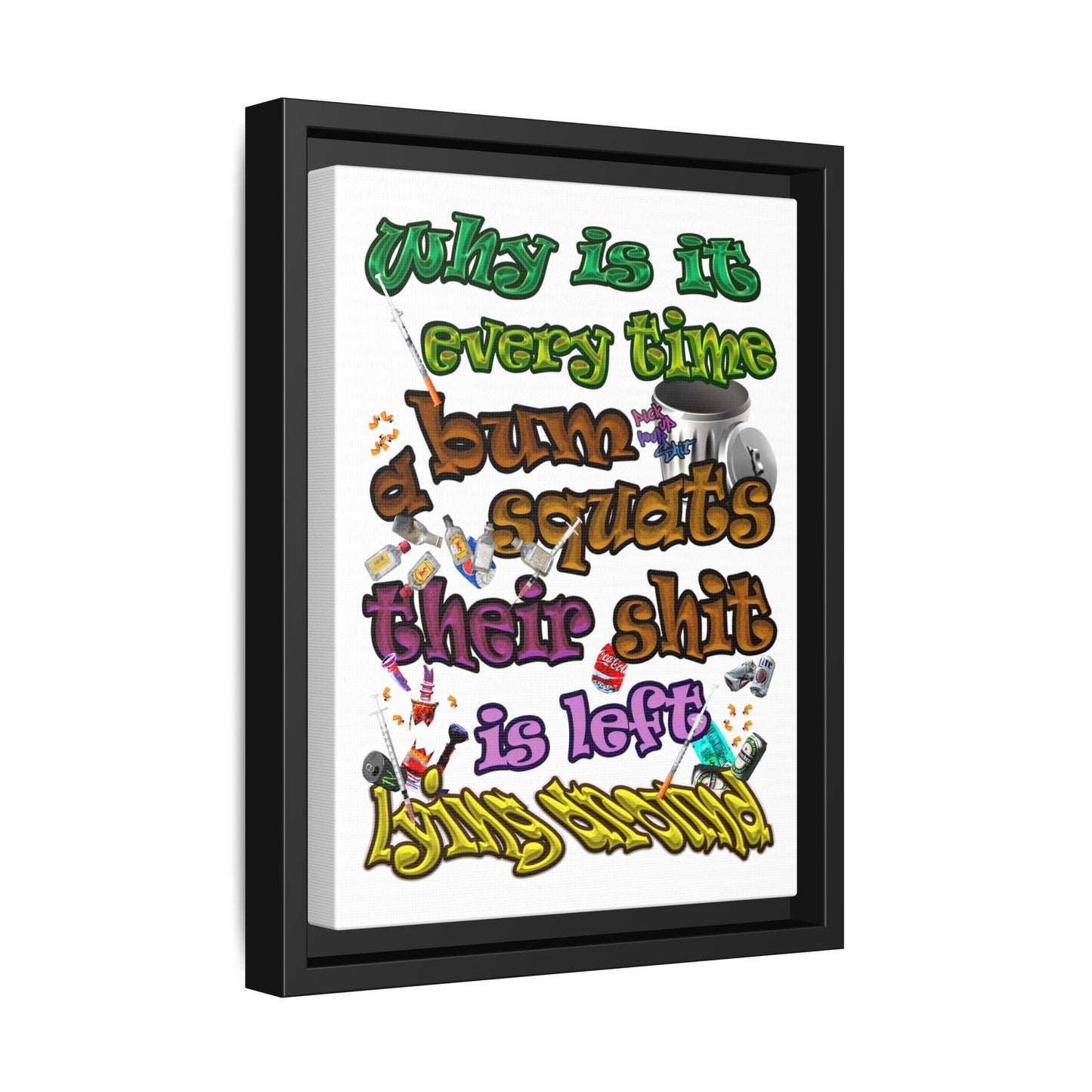 the bum's shit - framed canvas art (white)