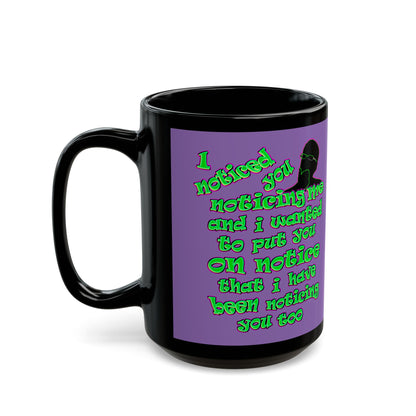 noticed you noticing - Black Mug (light purple)