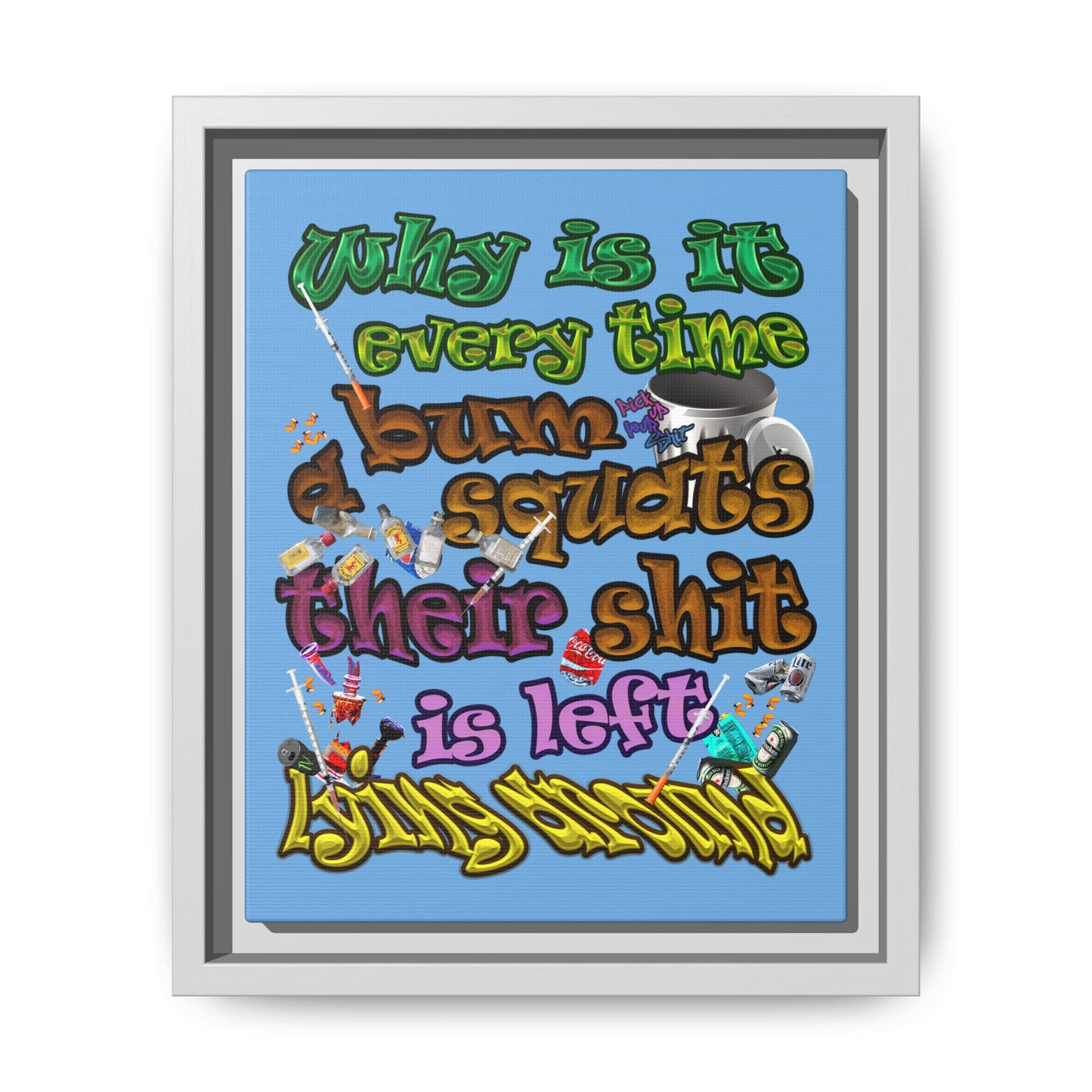 the bum's shit - framed canvas art (light blue)