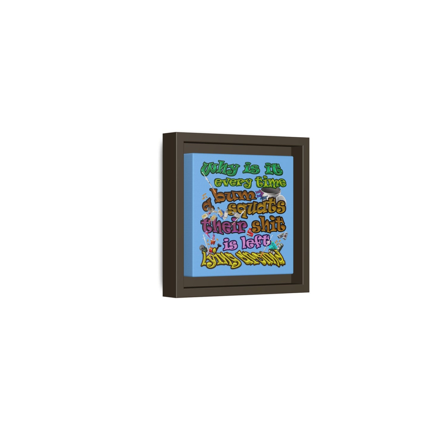 the bum's shit - framed canvas art (light blue)