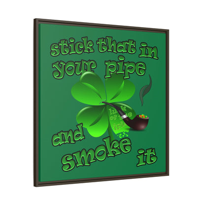 stick that in your pipe and smoke it - framed canvas art (dark green)