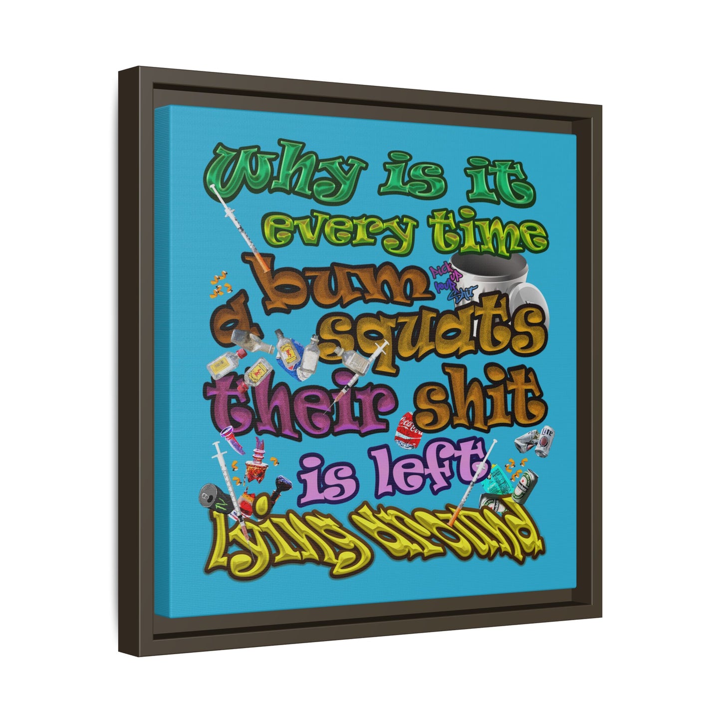 the bum's shit - framed canvas art (turquoise)