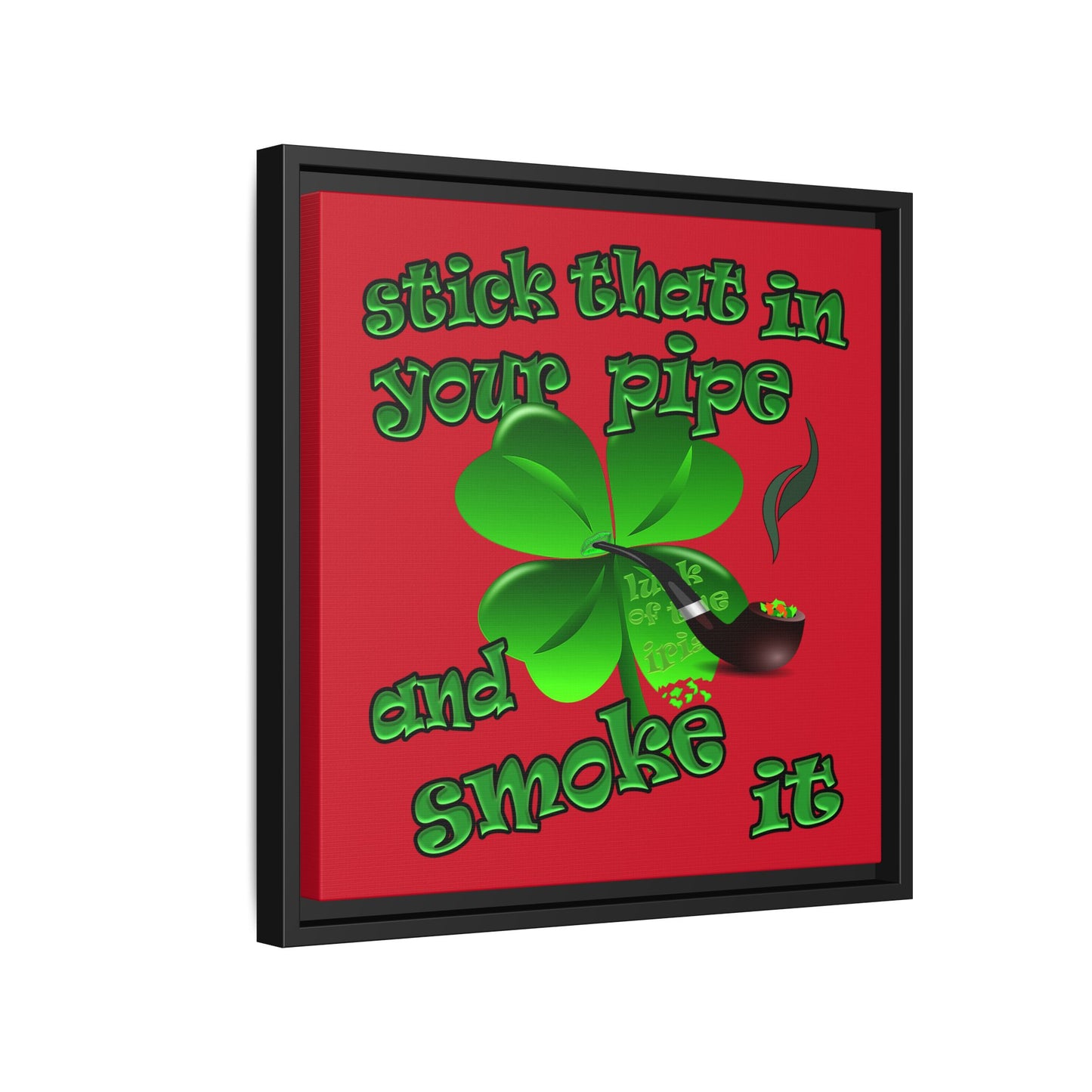 stick that in your pipe and smoke it - framed canvas art (dark red)
