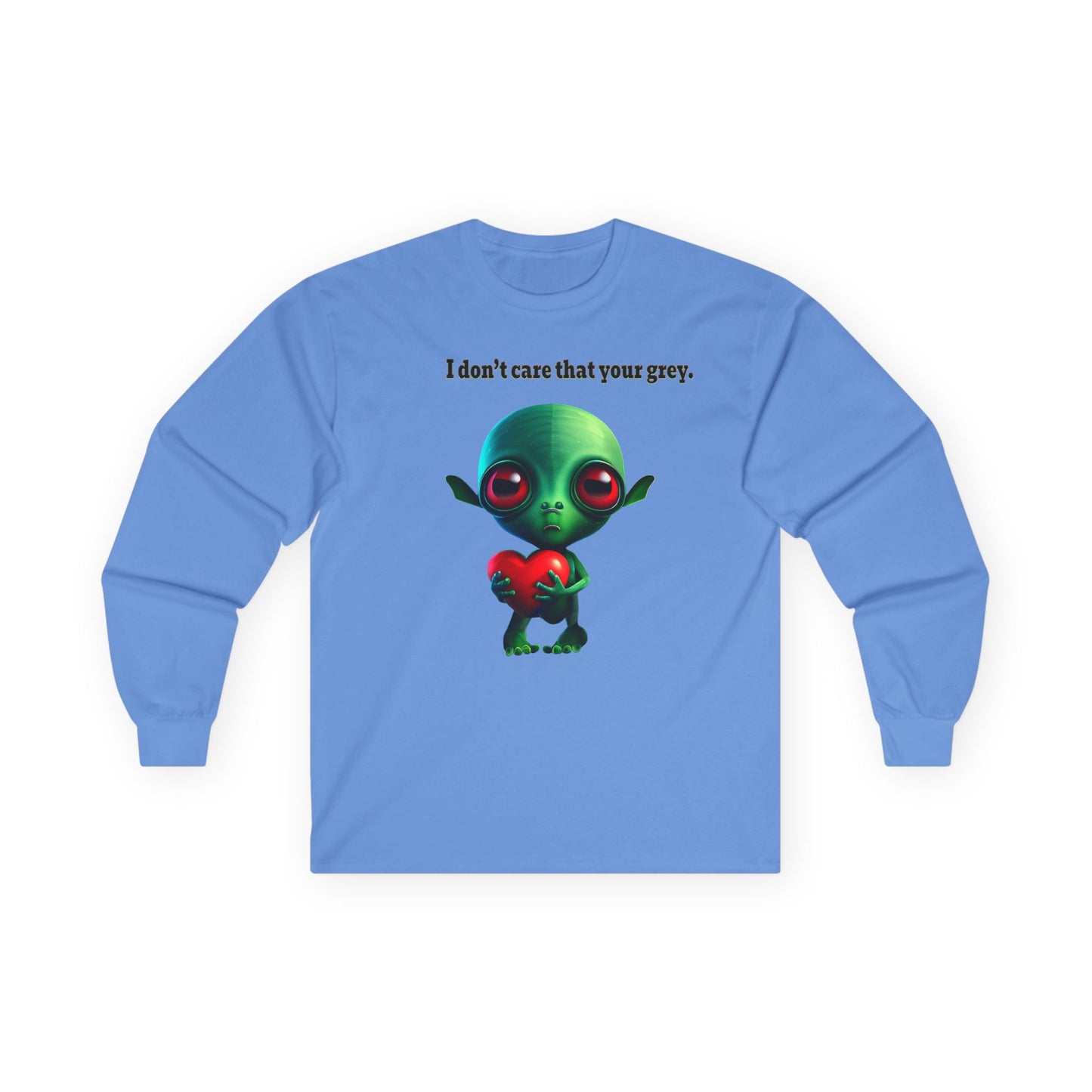 I don't care that your grey - Ultra Cotton Long Sleeve Tee