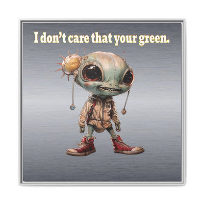 I don't care that your green - framed canvas art (brushed nickel)