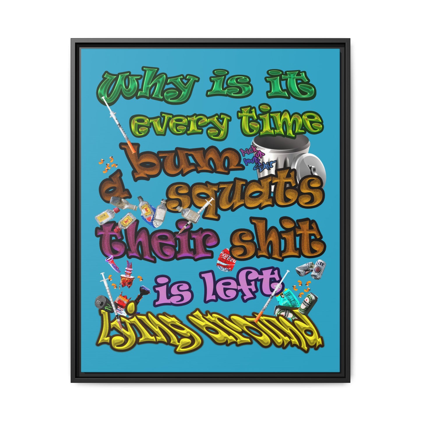 the bum's shit - framed canvas art (turquoise)