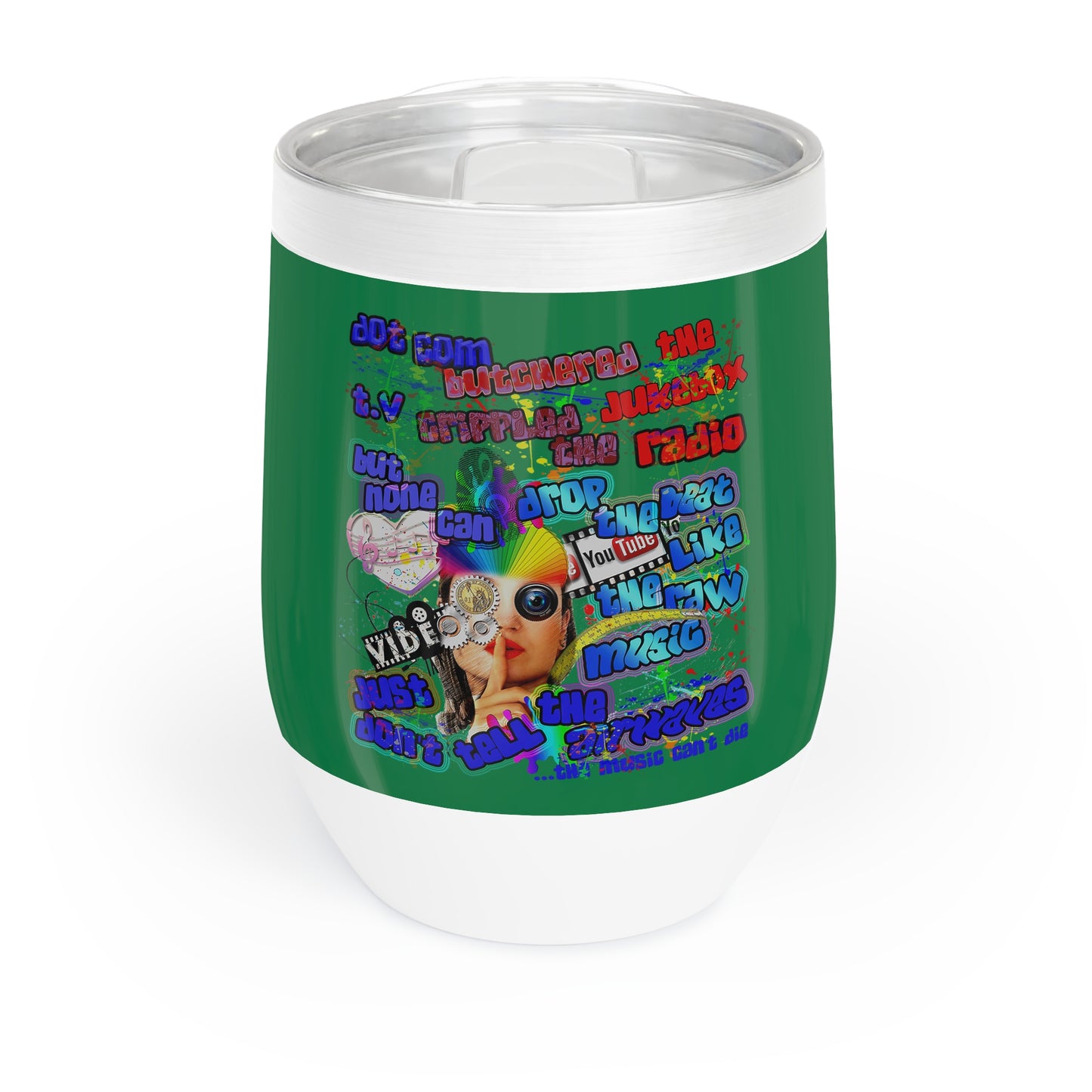 drop the beat - Chill Wine Tumbler (dark green)