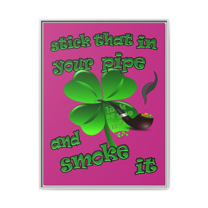 stick that in your pipe and smoke it - framed canvas art (pink)